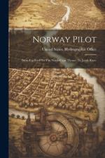 Norway Pilot: From Fejefiord To The North Cape Thence To Jacob River