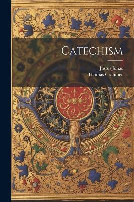 Catechism - Thomas Cranmer,Justus Jonas - cover