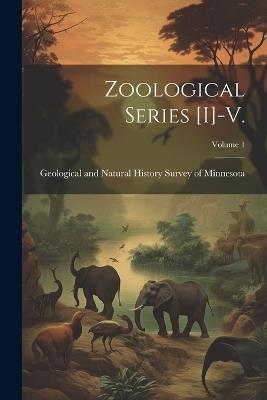 Zoological Series [i]-v.; Volume 1 - cover