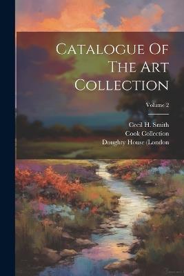 Catalogue Of The Art Collection; Volume 2 - Cecil H Smith - cover