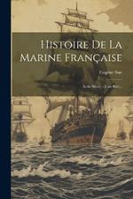 Histoire De La Marine Française: Xviie Siècle - Jean Bart...