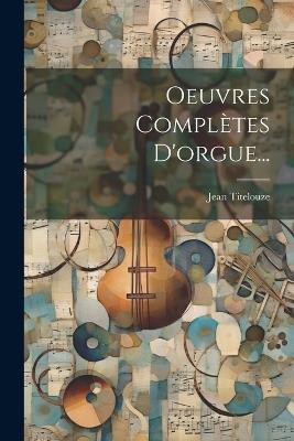 Oeuvres Complètes D'orgue... - Jean Titelouze - cover