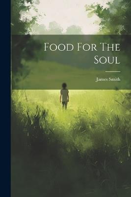 Food For The Soul - James Smith - cover