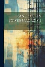 San Joaquin Power Magazine; Volume 1