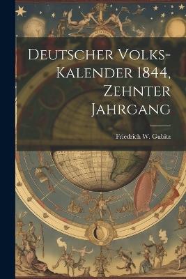 Deutscher Volks-Kalender 1844, Zehnter Jahrgang - Friedrich W Gubitz - cover