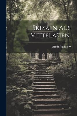 Skizzen aus Mittelasien. - Ármin Vámbéry - cover