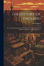 The History Of England: From The First Invasion By The Romans To The Accession Of William And Mary In 1688, Volumes 3-4