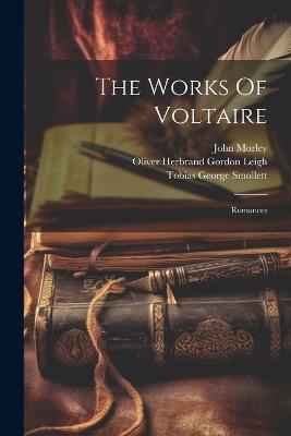 The Works Of Voltaire: Romances - John Morley - cover