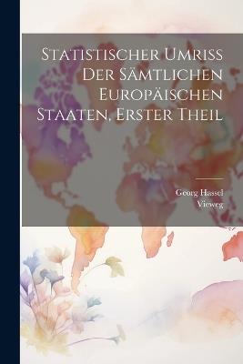 Statistischer Umriss der Sämtlichen Europäischen Staaten, erster Theil - Georg Hassel,Vieweg - cover