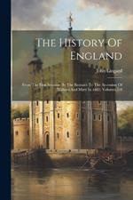 The History Of England: From The First Invasion By The Romans To The Accession Of William And Mary In 1688, Volumes 7-8