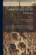 American State Papers: Documents, Legislative And Executive, Of The Congress Of The United States. From The 1st Session Of The 14th To The 1st Session Of The 17th Congress, Inclusive: Commencing December 4, 1815, And Ending May 8, 1822; Volume 3