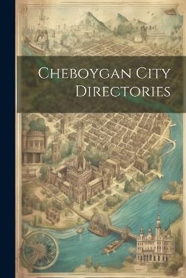 Cheboygan City Directories - Anonymous - cover