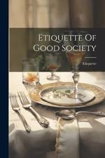 Etiquette Of Good Society
