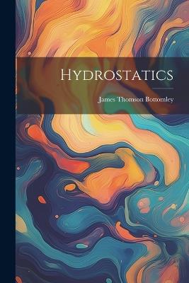 Hydrostatics - James Thomson Bottomley - cover