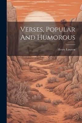 Verses, Popular And Humorous - Henry Lawson - cover