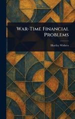 War-Time Financial Problems