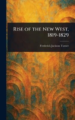 Rise of the New West, 1819-1829 - Frederick Jackson Turner - cover