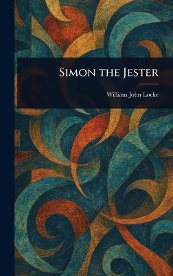 Simon the Jester - William John Locke - cover