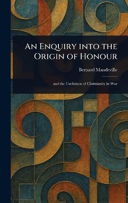An Enquiry Into the Origin of Honour - Bernard Mandeville - cover