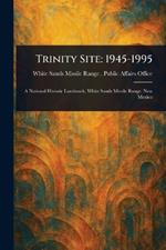 Trinity Site: 1945-1995