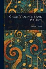 Great Violinists and Pianists