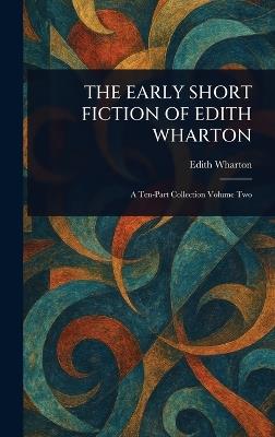 The Early Short Fiction of Edith Wharton - Edith Wharton - cover