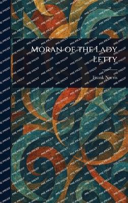 Moran of the Lady Letty - Frank Norris - cover