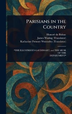 Parisians in the Country - Honoré de Balzac,James Waring,Katharine Prescott Wormeley - cover