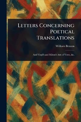Letters Concerning Poetical Translations - William Benson - cover