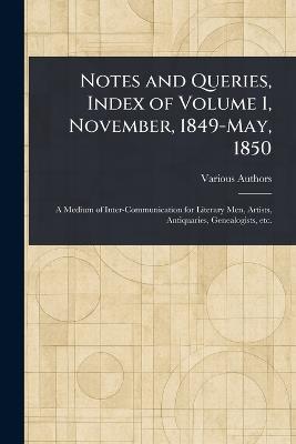 Notes and Queries, Index of Volume 1, November, 1849-May, 1850 - Various - cover