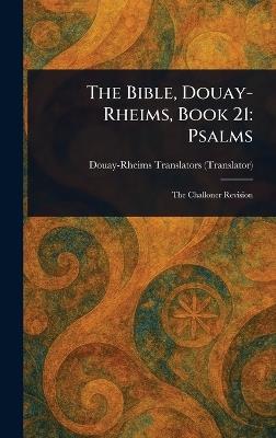 The Bible, Douay-Rheims, Book 21: Psalms - Douay-Rheims - cover