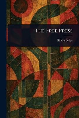 The Free Press - Hilaire Belloc - cover