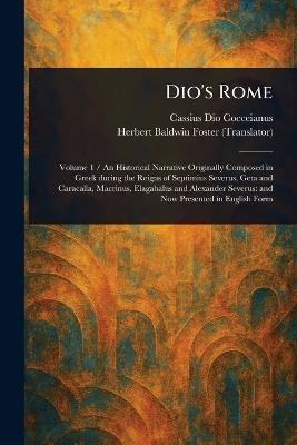 Dio's Rome - Cassius Dio Cocceianus,Herbert Baldwin Foster - cover