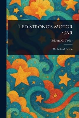 Ted Strong's Motor Car - Edward C Taylor - cover
