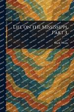 Life on the Mississippi, Part 3.