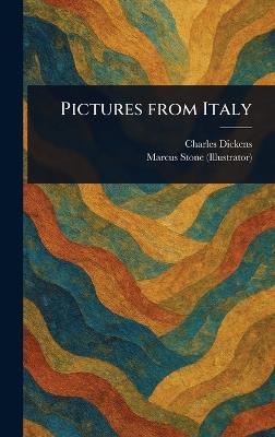 Pictures From Italy - Charles Dickens,Marcus Stone - cover