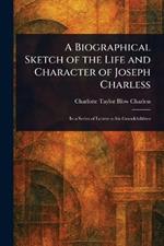 A Biographical Sketch of the Life and Character of Joseph Charless