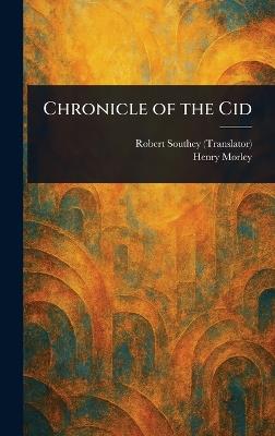 Chronicle of the Cid - Robert Southey,Henry Morley - cover