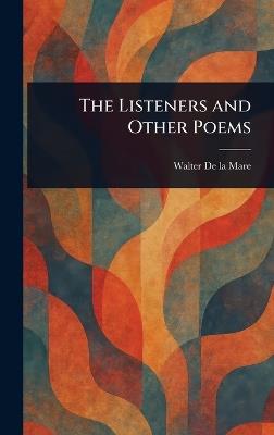 The Listeners and Other Poems - Walter De La Mare - cover