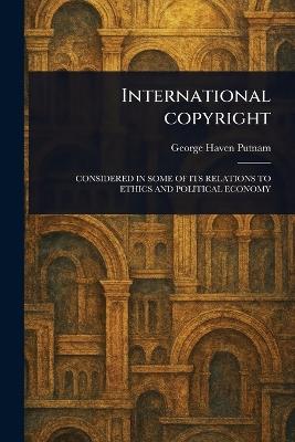 International Copyright - George Haven Putnam - cover