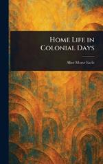 Home Life in Colonial Days