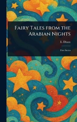 Fairy Tales From the Arabian Nights - E Dixon - cover