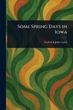 Some Spring Days in Iowa