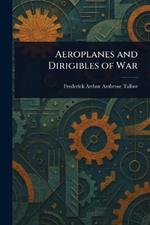 Aeroplanes and Dirigibles of War