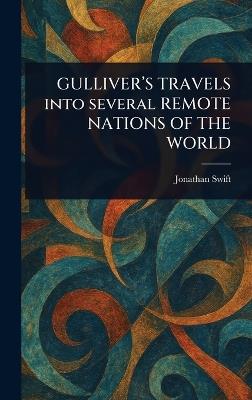 GULLIVER'S TRAVELS Into Several REMOTE NATIONS OF THE WORLD - Jonathan Swift - cover