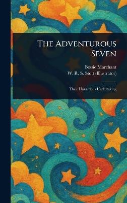 The Adventurous Seven - Bessie Marchant,W R S (William R S ) Stott - cover