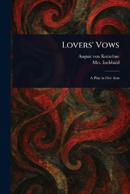 Lovers' Vows - August Von Kotzebue,Inchbald - cover