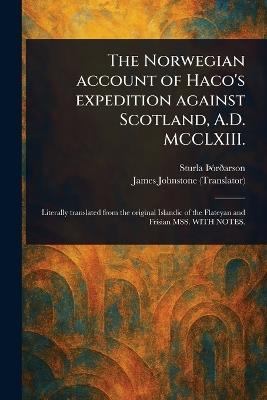 The Norwegian Account of Haco's Expedition Against Scotland, A.D. MCCLXIII. - Sturla þórðarson,James Johnstone - cover