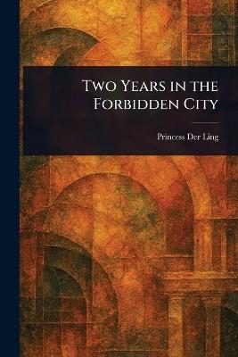 Two Years in the Forbidden City - Princess Der Ling - cover