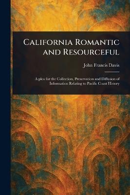 California Romantic and Resourceful - John Francis Davis - cover